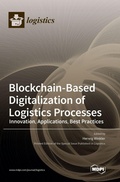 Cover: Blockchain-Based Digitalization of Logistics Processes-Innovation, Applications, Best Practices - MDPI AG