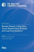 Cover: Review Papers in Big Data, Cloud-Based Data Analysis and Learning Systems - MDPI AG