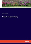 Cover: The Life of John Wesley - Hansebooks