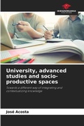 Cover: University, advanced studies and socio-productive spaces - Our Knowledge Publishing