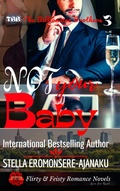 Cover: Not Your Baby ~ A BWWM Sweet & Steamy Romance: The Billionaire Brothers Book 3 - Stella Eromonsere-Ajanaku