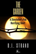 Cover: The Garden - A Storyteller's Pub Horrifying Short (Storyteller's Pub Horrifying Shorts, #3) - D.L. Strand