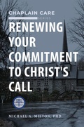Cover: Renewing Your Commitment to Christ's Call (The Chaplain Ministry, #3) - Bethesda Publishing Group