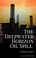 Bild: The Deepwater Horizon Oil Spill of 2010 - Oliver Lancaster