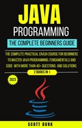 Cover: Java Programming : The Complete Beginners Guide - Orchid Publishing