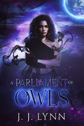 Cover: A Parliament of Owls (Dark Raven Prophecy, #1) - J. J Lynn