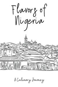 Abbildung von: Flavors of Nigeria - Clock Street Books