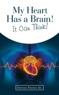 Cover: My Heart Has a Brain! It Can Think! - WestBow Press