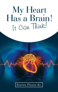 Enlarge image Cover: My Heart Has a Brain! It Can Think! - WestBow Press