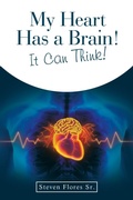Cover: My Heart Has a Brain! It Can Think! - WestBow Press