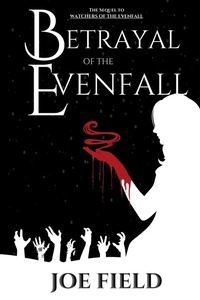 Enlarge image Cover: Betrayal of the Evenfall - Joseph Alden Field