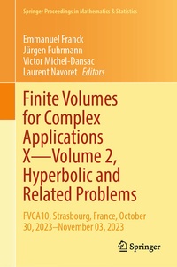 Enlarge image Cover: Finite Volumes for Complex Applications X-Volume 2, Hyperbolic and Related Problems - Springer