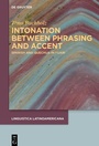 Cover: Intonation between phrasing and accent - De Gruyter