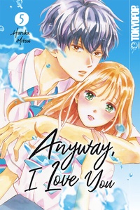 Abbildung von: Anyway, I Love You, Band 05 - TOKYOPOP GmbH