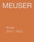 Cover: MEUSER. Werke 2012-2023 - Dr. Cantz'sche Verlagsgesellschaft mbH & Co. KG