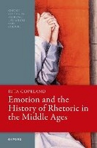 Enlarge image Cover: Emotion and the History of Rhetoric in the Middle Ages - Oxford University Press
