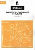 Cover: The Medieval Earthworks of Rutland - Leicestershire Fieldworkers