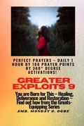 Cover: Greater Exploits - 9 Perfect Prayers - Daily 1 hour by 100 Prayer Points by 360&deg; Degree Activate - Midas Touch GEMS