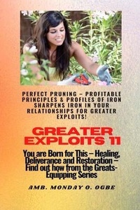 Enlarge image Cover: Greater Exploits - 11 Perfect Pruning - Profitable Principles & Profiles of Iron Sharpens Iron - Midas Touch GEMS
