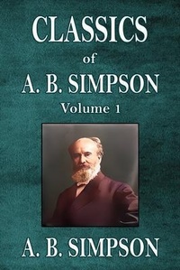 Enlarge image Cover: Classics of A. B. Simpson - Trumpet Press