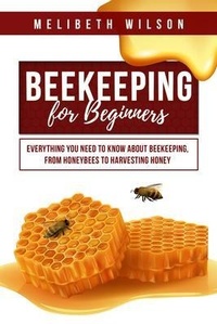 Abbildung von: Beekeeping for Beginners - Melibeth Wilson