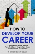 Cover: How to Develop Your Career - Theodore Kingsley