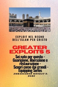 Abbildung von: Greater Exploits - 5 - Exploit nel Regno dell'Islam per Cristo Sei nato per questo - Midas Touch GEMS