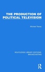 Cover: The Production of Political Television - Routledge