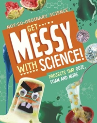 Enlarge image Cover: Get Messy with Science! - Raintree