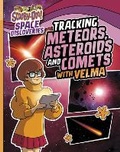 Cover: Tracking Meteors, Asteroids and Comets with Velma - Raintree