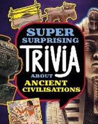 Abbildung von: Super Surprising Trivia About Ancient Civilizations - Raintree