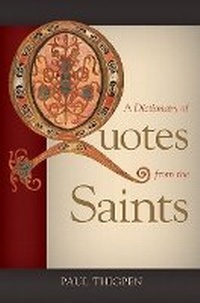 Enlarge image Cover: A Dictionary of Quotes from the Saints - Saint Benedict Press