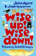 Cover: Wise Up! Wise Down!: Poems by John Agard and JonArno Lawson - Walker Books Ltd