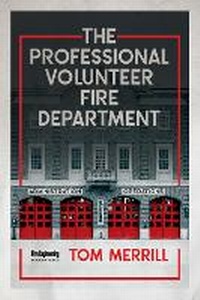 Abbildung von: The Professional Volunteer Fire Department - Fire Engineering Books