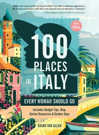 Abbildung von: 100 Places in Italy Every Woman Should Go - Travelers' Tales, Incorporated