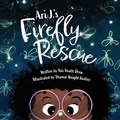 Cover: Ari J.'s Firefly Rescue - Orange Hat Publishing