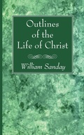Cover: Outlines of the Life of Christ - Wipf & Stock Publishers