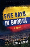 Cover: Five Days in Bogota - She Writes Press
