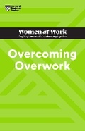 Cover: Overcoming Overwork (HBR Women at Work Series) - Harvard Business Review Press