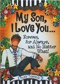 Cover: My Son, I Love You... Forever, for Always, and No Matter What! by Suzy Toronto - Blue Mountain Arts