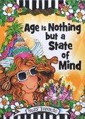 Cover: Age Is Nothing But a State of Mind by Suzy Toronto - Blue Mountain Arts