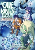 Cover: A Cave King's Road to Paradise: Climbing to the Top with My Almighty Mining Skills! (Manga) Volume 2 - J-Novel Club