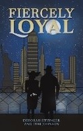 Cover: Fiercely Loyal - Austin Macauley Publishers LLC