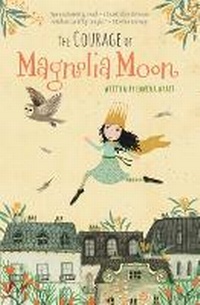 Enlarge image Cover: The Courage of Magnolia Moon - Walker Books Australia