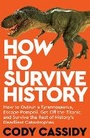 Cover: How to Survive History - Bedford Square Publishers