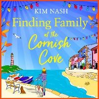 Abbildung von: Finding Family at the Cornish Cove - Boldwood Books Ltd