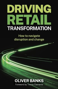 Abbildung von: Driving Retail Transformation - Practical Inspiration Publishing