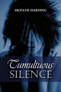 Abbildung von: Tumultuous Silence - Authors' Tranquility Press