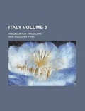 Cover: Italy; Handbook for Travellers Volume 3 - Rarebooksclub.com