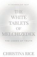 Cover: The White Tablets of Melchizedek - Golden Hour Publishing